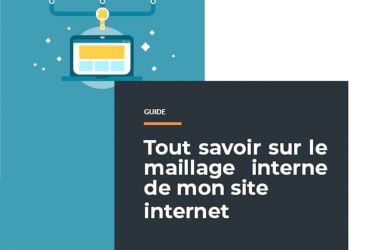 Tout savoir sur le maillage de mon site internet